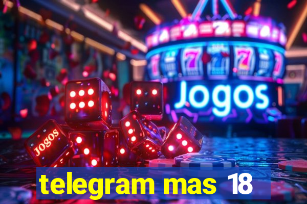 telegram mas 18